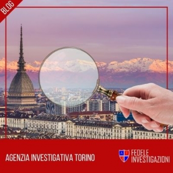 Agenzia investigativa Torino