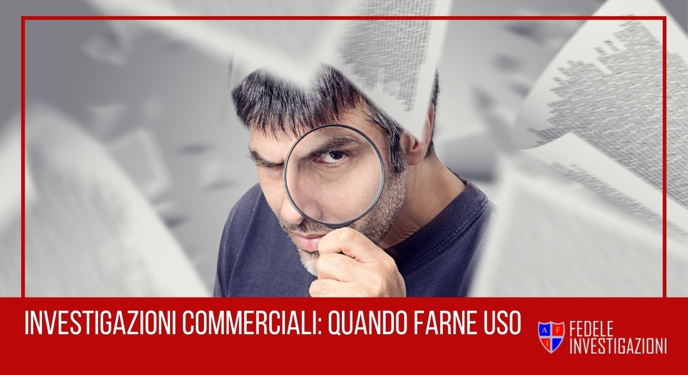 investigazioni-commerciali-quando-farne-uso.jpg