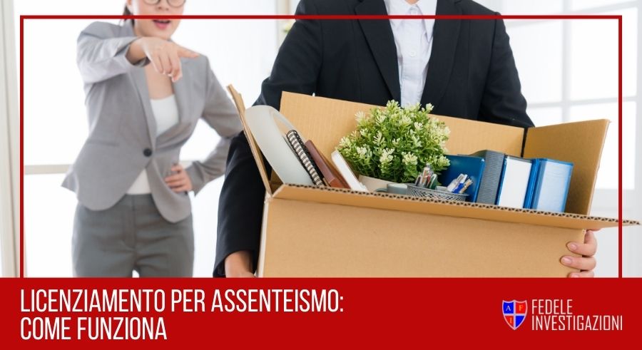 licenziamento-per-assenteismo-come-funziona-fedele-investigazio_p14828